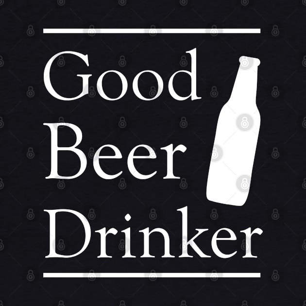 Good Beer Drinker by MZeeDesigns